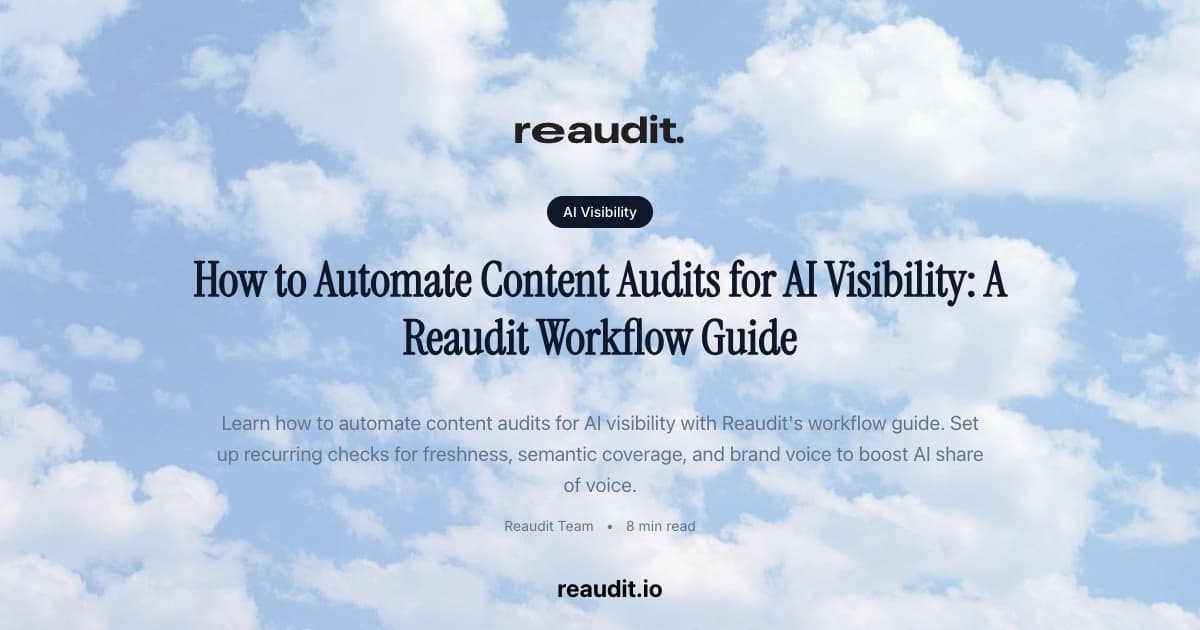 How to Automate Content Audits for AI Visibility: A Reaudit Workflow Guide