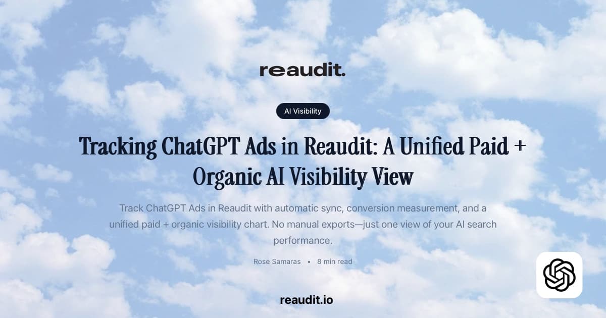 Tracking ChatGPT Ads in Reaudit: A Unified Paid + Organic AI Visibility View